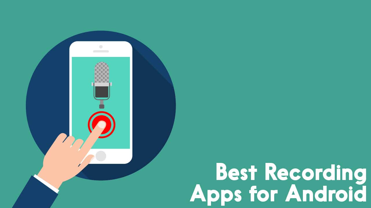 Best Recording Apps for Android