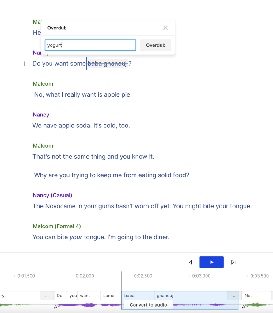 Highlight the words you want to change, and the waveform of the audio is highlighted as well. Click "Overdub," and then type in the new word(s) you want in your audio file.